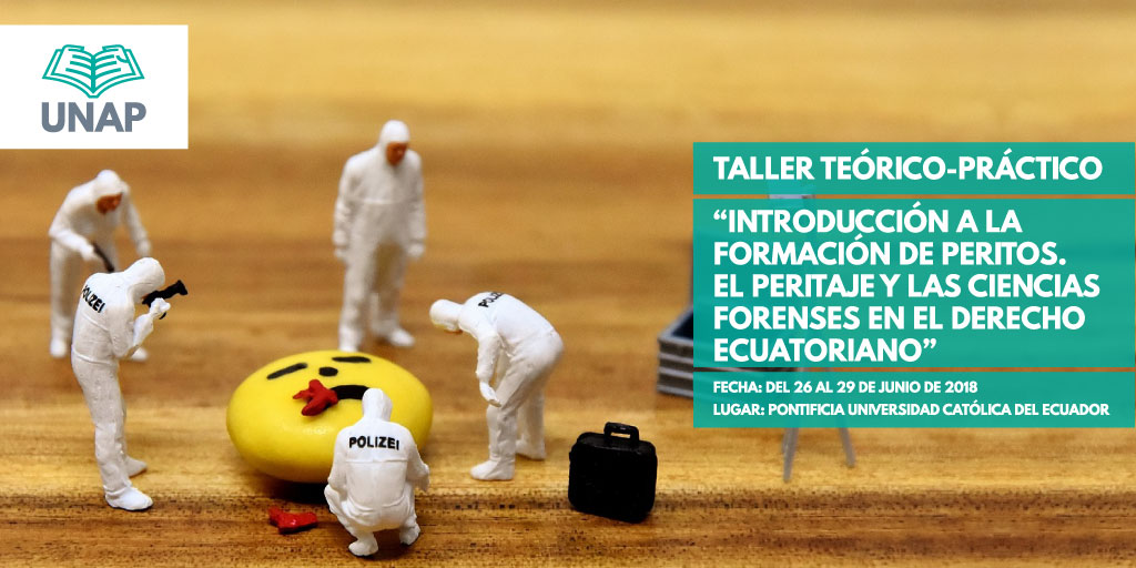 Taller: “Introducción a la formación de peritos. El peritaje y las ciencias forenses en el derecho ecuatoriano”